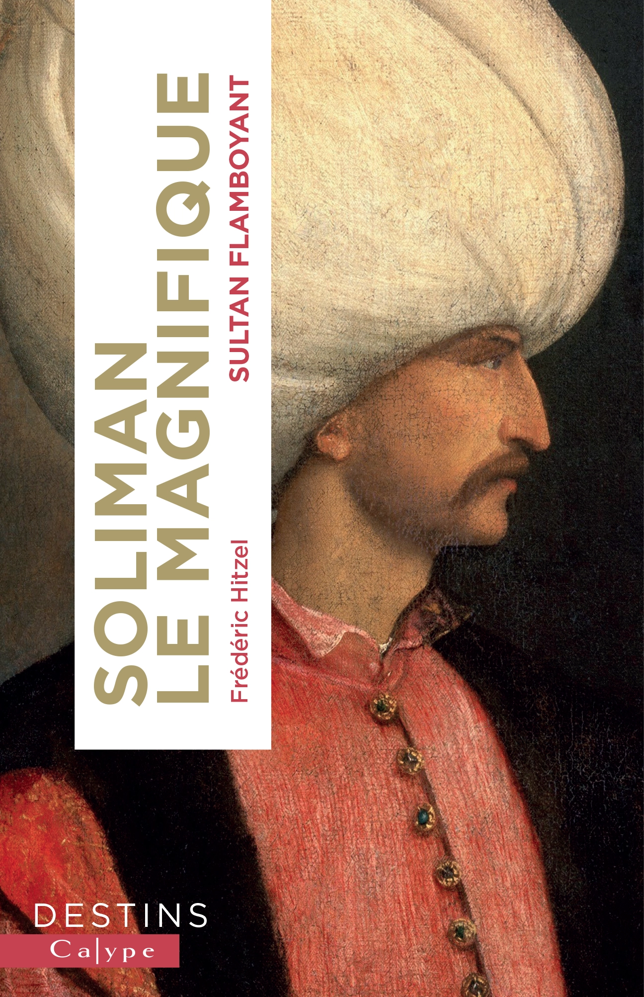 Soliman le magnifique, sultan flamboyant